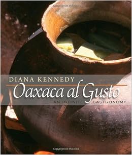 Oaxaca Al Gusto: An Infinite Gastronomy (The William and Bettye ...